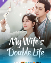 My Wife’s Double Life – Kisskh English Subtitle