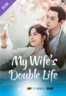 My Wife’s Double Life – Kisskh English Subtitle poster