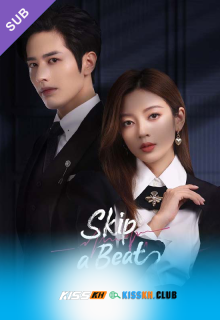 Skip a Beat – Kisskh English Subtitle poster
