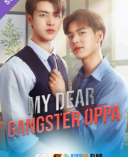 My Dear Gangster Oppa – Kisskh English Subtitle