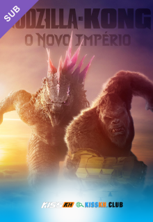 Godzilla x Kong: The New Empire – Kisskh English Subtitle poster