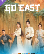 Go East – Kisskh English Subtitle