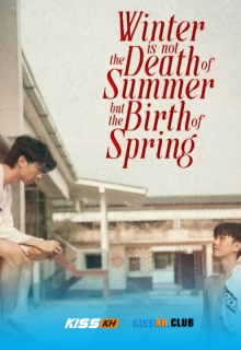Winter Is Not the Death of Summer but the Birth of Spring poster