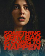Something Very Bad Is Going to Happen (2026)
